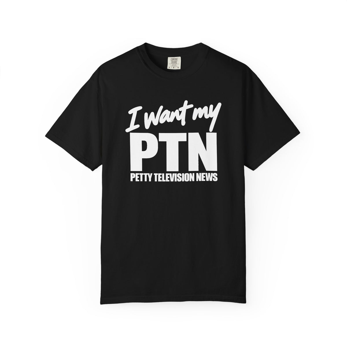 I Want My PTN Graphic Tee
