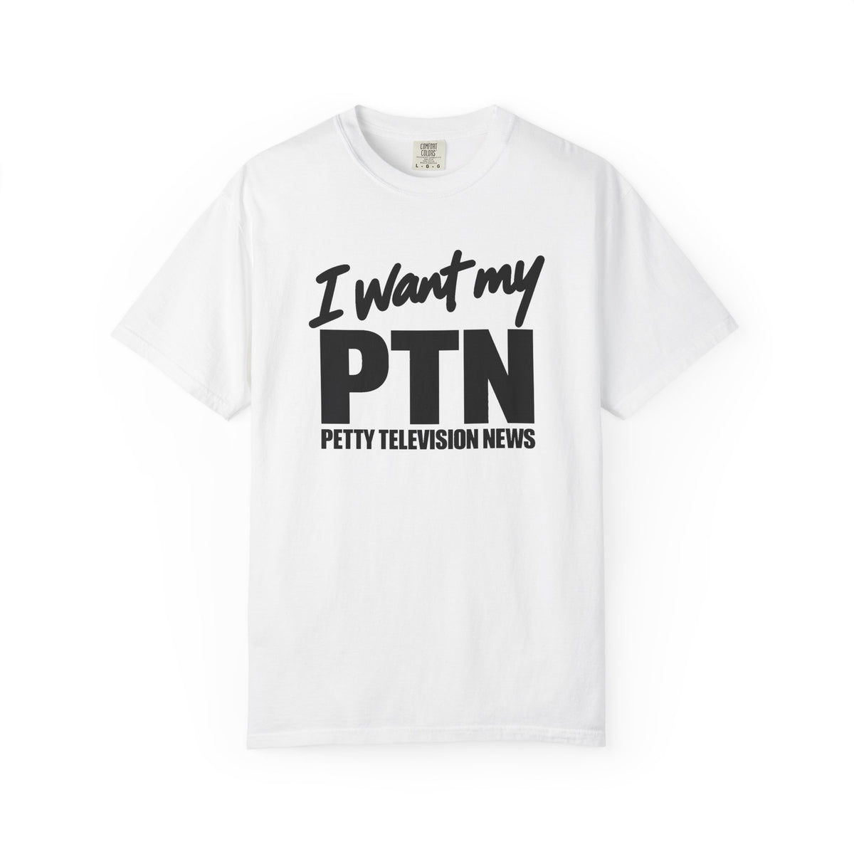 I Want My PTN Graphic Tee