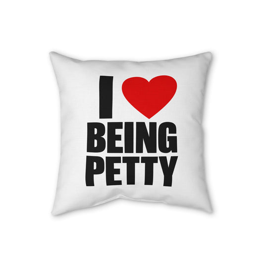 I Heart Being Petty Throw Pillow