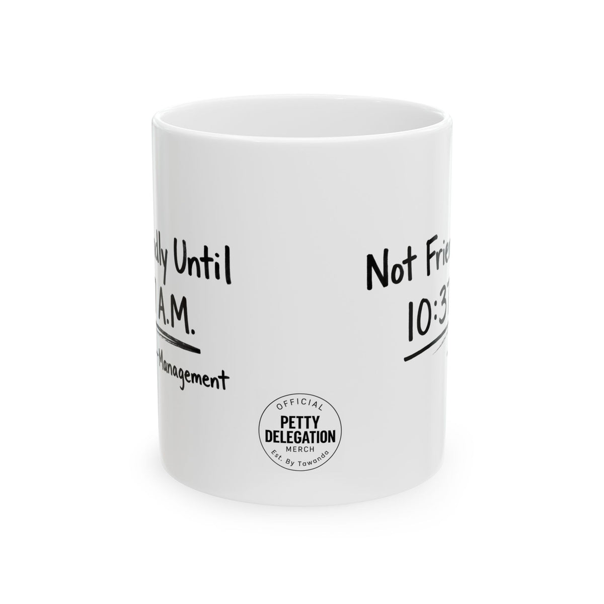 Not Friendly Until 10:30 A.M. Mug (White)